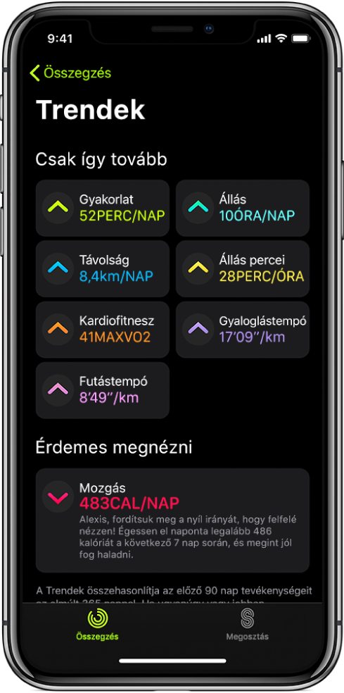 Az iPhone Fitnesz alkalmazásának Trendek lapja Néhány mérőszám jelenik meg a Trendek fejléc alatt, a képernyő tetejénél. A mérőszámok között megtalálható a Testmozgás, az Állás, a Távolság és mások. A mozgás a Megéri megnézni fejléc alatt jelenik meg.