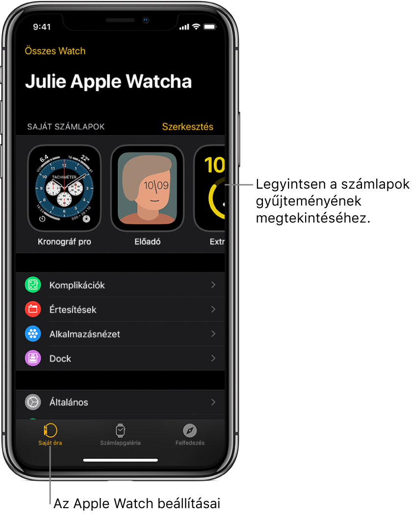 Az iPhone Apple Watch alkalmazása a Saját óra képernyővel; az óraszámlapok a felső részen jelennek meg, a beállítások pedig az alsón. Az Apple Watch alkalmazás képernyőjének alján három lap látható: a bal oldali lap a Saját óra, ahol megadhatja az Apple Watch beállításait; a következő a Számlapgaléria, ahol az elérhető óraszámlapok és komplikációk között böngészhet; ezután következik a Felfedezés, ahol további információkat tudhat meg az Apple Watchról.
