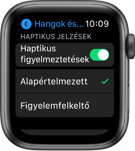 A Hangok és haptikus jelzések beállításai az Apple Watchon; látható a Haptikus jelzések kapcsoló, és alatta az Alapértelmezett és a Figyelemfelkeltő beállítás.