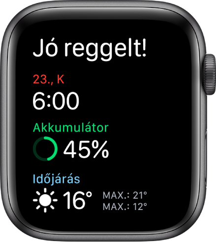 Az Apple Watch az ébredési képernyővel. Felül a „Jó reggelt!” felirat olvasható. Alatta a dátum, az idő és az akkumulátor töltöttsége látható.