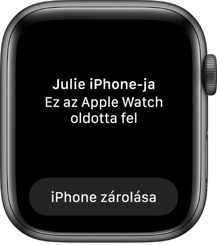 Az Apple Watch képernyője a következő üzenettel: „Julie iPhone-ját feloldotta az Apple Watch”. Az iPhone zárolása gomb alább látható.