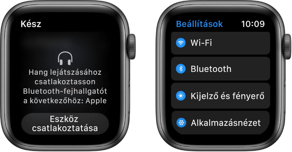 Kép képernyő egymás mellett. A bal oldalon lévő képernyő azt jelzi, hogy Bluetooth-fejhallgatót kell csatlakoztatni az Apple Watchhoz. A képernyő alján az Eszköz csatlakoztatása gomb látható. A jobb oldali kijelzőn a Beállítások képernyője jelenik meg a Wi-Fi, a Bluetooth, a Fényerő és szövegméret, illetve az Alkalmazásnézet gombjaival, amelyek listába vannak rendezve.