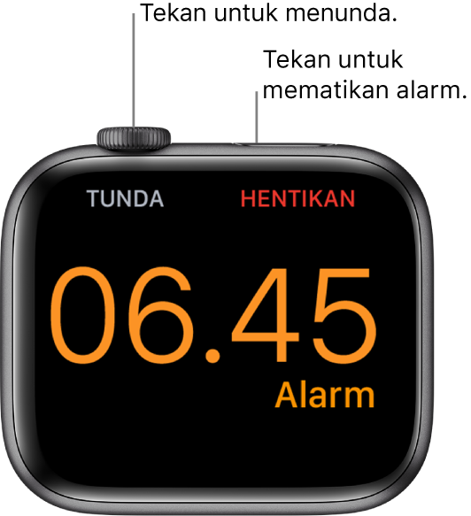 Apple Watch diletakkan menyamping, dengan layar menampilkan alarm yang menyala. Di bawah Digital Crown terdapat kata “Tunda.” Kata “Hentikan” terdapat di bawah tombol samping.