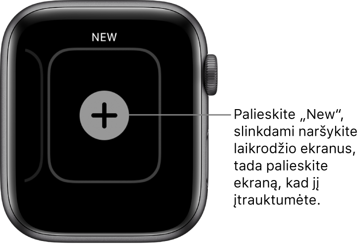 Naujo laikrodžio ciferblato ekranas, kurio viduryje pateiktas pliuso mygtukas. Palieskite, kad įtrauktumėte naują laikrodžio ciferblatą.