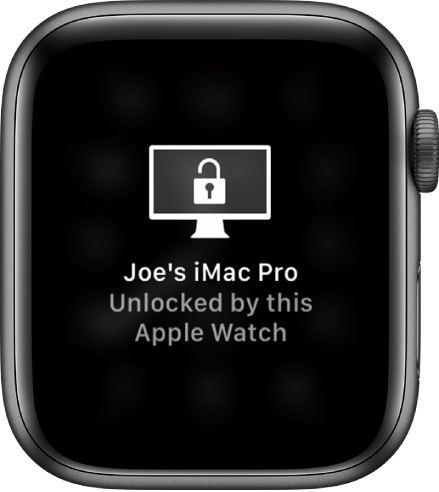 „Apple Watch“ ekranas, kuriame rodomas pranešimas „Joe’s iMac Pro Unlocked by this Apple Watch“.
