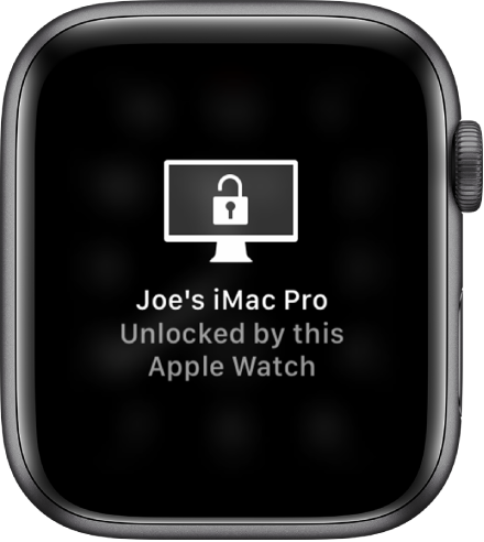 Apple Watch ekrāns, kurā ir redzams ziņojums “Joe’s iMac Pro Unlocked by this Apple Watch”.
