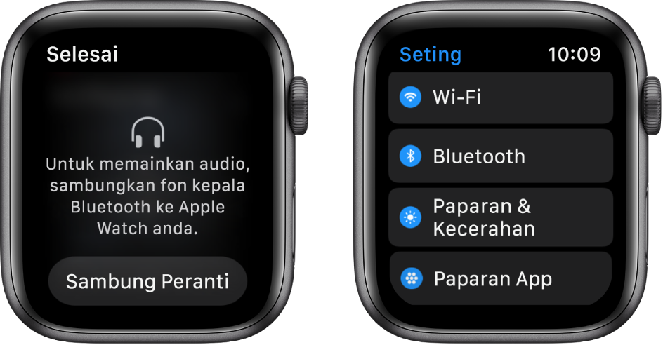 Dua skrin bersebelahan. Di sebelah kiri ialah skrin yang menggesa anda untuk menyambungkan fon kepala Bluetooth kepada Apple Watch anda. Butang Sambung Peranti berada di bahagian bawah. Di sebelah kanan ialah skrin Seting, menunjukkan butang Wi-Fi, Bluetooth, Kecerahan & Saiz Teks serta Paparan App dalam senarai.