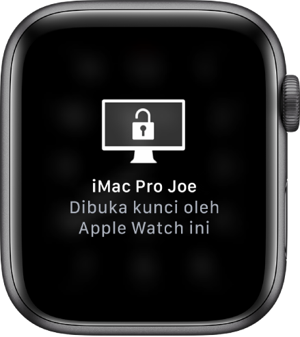 Skrin Apple Watch menunjukkan mesej, “iMac Pro Joe Dibuka Kunci oleh Apple Watch ini”.