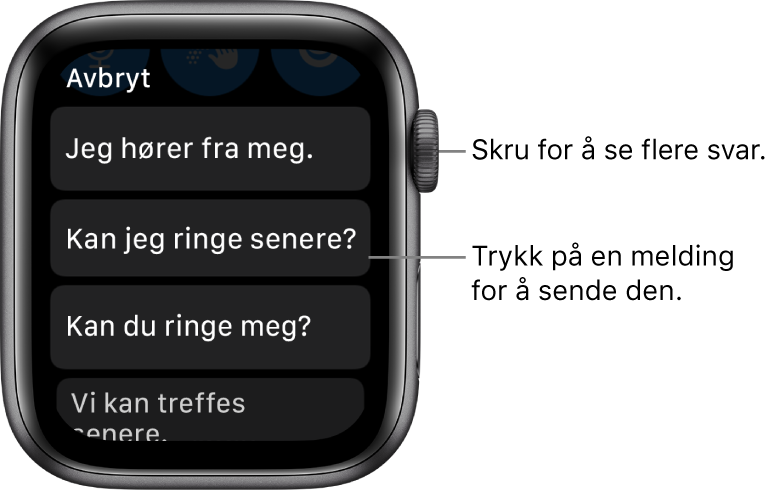 Meldinger-skjerm som viser Avbryt-knappen øverst, og tre forhåndsskrevne svar («Du hører fra meg.», «Kan jeg ringe senere?» og «Kan du ringe meg?»).