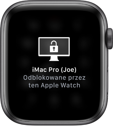 Apple Watch pokazujący na ekranie komunikat „iMac Pro (Jan) odblokowany przez ten Apple Watch”.