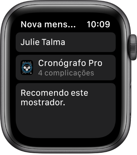 O ecrã do Apple Watch, com um mostrador a partilhar uma mensagem com o nome do destinatário na parte superior, o nome do mostrador por baixo e, por baixo disso, uma mensagem que diz “Recomendo este mostrador”.