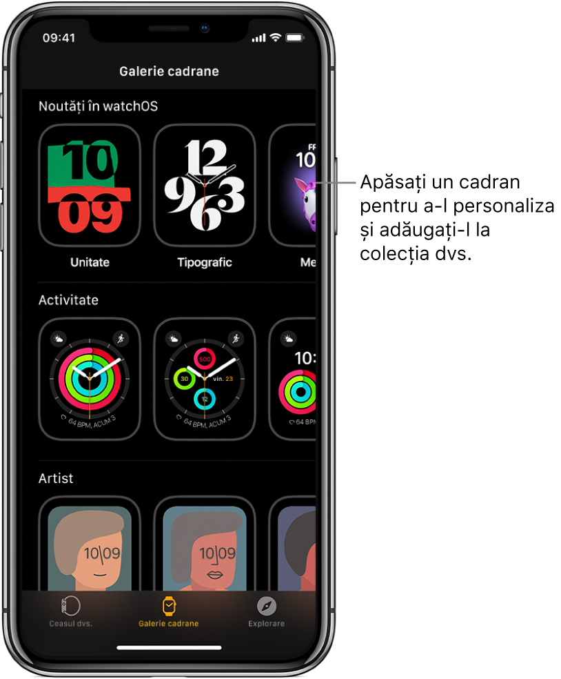 Aplicația Apple Watch se deschide în Galerie cadrane. Rândul de sus afișează cadranele noi, rândurile următoare afișează cadranele de ceas grupate după tip (de exemplu, Activitate sau Artist). Puteți derula pentru a vedea mai multe cadrane grupate după tip.