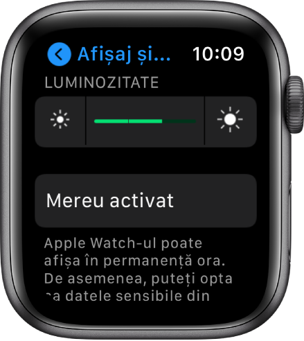 Configurările de luminozitate de pe Apple Watch, cu glisorul Luminozitate în partea de sus și dedesubt butonul Mereu activat.