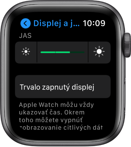 Nastavenia jasu na hodinkách Apple Watch s posuvníkom Jas v hornej časti a tlačidlom Vždy zapnuté nižšie.