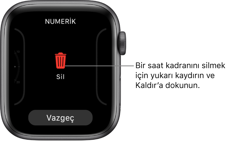 Ekranı bir saat kadranına kaydırdıktan ve bu kadranı silmek üzere yukarı sürükledikten sonra beliren Sil ve Vazgeç düğmelerini gösteren Apple Watch ekranı.