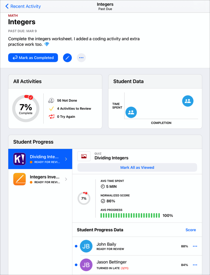 Un exemple d’affichage de l’information sur un devoir – Nombres entiers – pour un cours de mathématiques, montrant les données de progression détaillées pour l’activité sélectionnée, y compris le pourcentage du devoir qui est terminé, le temps moyen et la note normalisée pour la classe. La section Toutes les activités indique que 56 élèves n’ont pas terminé les activités, que vous avez 4 activités à examiner et qu’aucun élève ne doit refaire de travail. Utilisez les données sur les élèves pour vous aider à déterminer quels élèvent risquent de prendre du retard.
