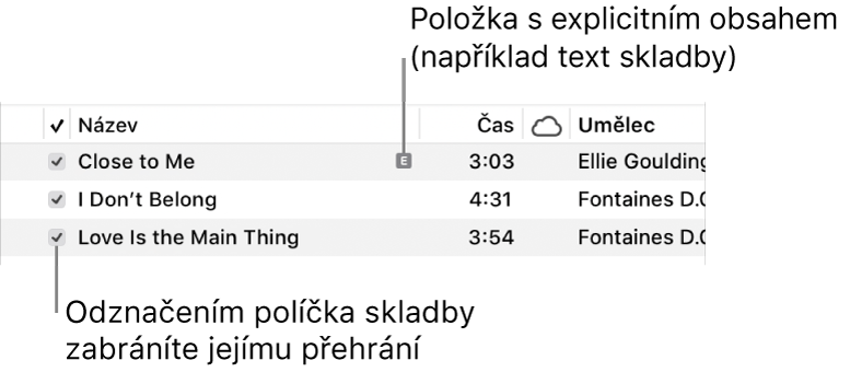 Detail zobrazení Skladby v aplikaci Hudba se zaškrtávacími políčky na levé straně a symbol explicitního obsahu u první skladby (symbol znamená, že skladba má explicitní obsah, například text) Skladby, u kterých zrušíte zaškrtnutí políčka, se nebudou přehrávat