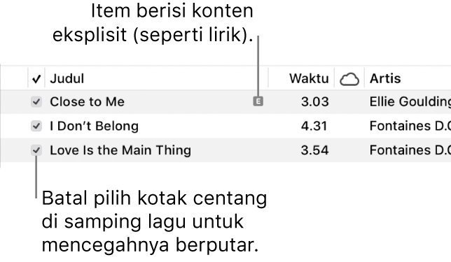 Detail tampilan Lagu di musik, menampilkan kotak centang di sebelah kiri dan simbol eksplisit untuk lagu pertama (menandakan bahwa lagu memiliki konten eksplisit seperti lirik). Batalkan pilihan kotak centang di samping lagu untuk mencegahnya diputar.