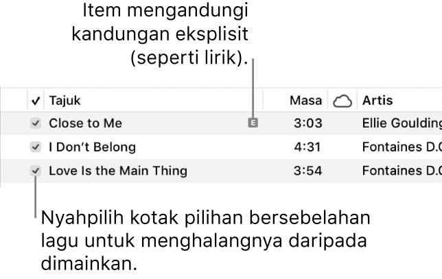 Butiran paparan Lagu dalam muzik, menunjukkan kotak semak di sebelah kiri dan simbol eksplisit untuk lagu pertama (menandakan ia mempunyai kandungan eksplisit seperti lirik). Nyahpilih kotak semak bersebelahan lagu untuk menghalangnya daripada bermain.