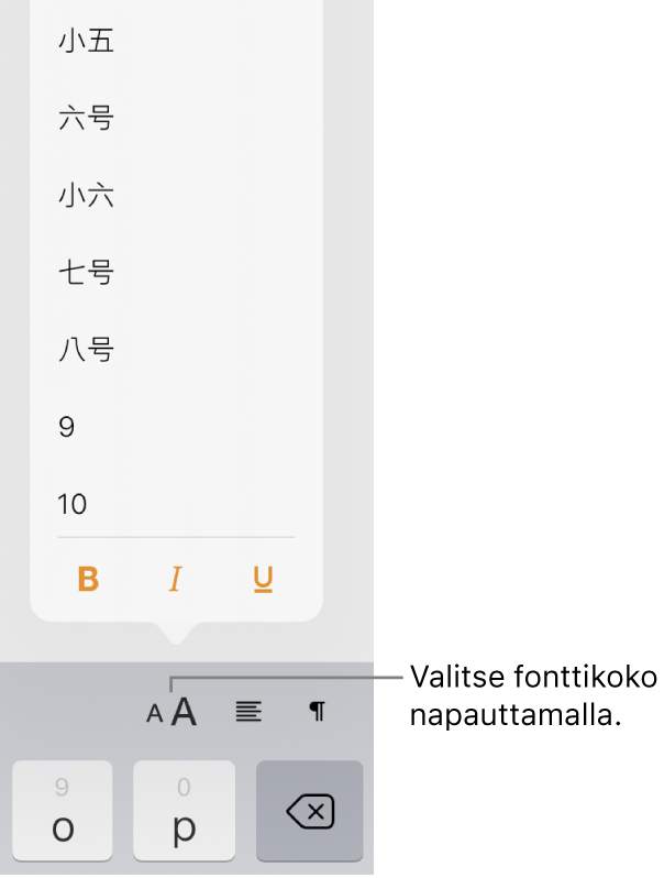 Fonttikoko-painike iPadin näppäimistön oikealla puolella ja Fonttikoko-valikko avoinna. Manner-Kiinan hallinnon standardifonttikoot näkyvät valikon yläreunassa ja pistekoot niiden alla.