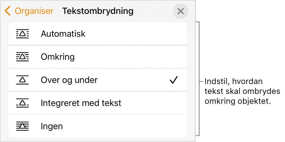 Betjeningsmulighederne til Tekstombrydning med indstillingerne til Automatisk, Omkring, Over og under, Integreret med tekst og Ingen.