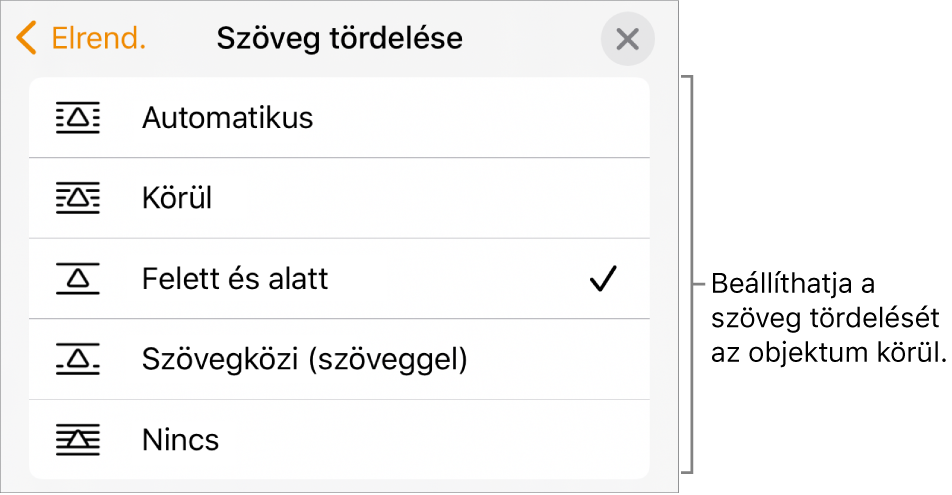 A Szövegtördelés vezérlők a következő beállításokkal: Automatikus, Körül, Felett és alatt, Szövegközi (szöveggel) és Nincs.