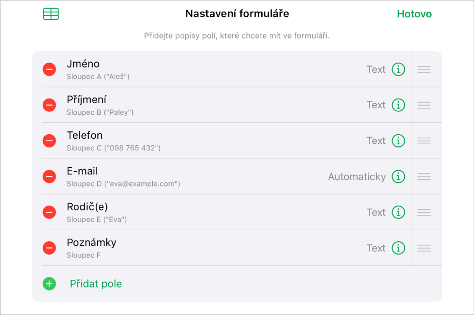 Režim nastavení formuláře se zobrazenými volbami pro přidání, úpravy, změnu pořadí nebo smazání polí a také pro změnu formátu polí (například Text nebo Procenta)