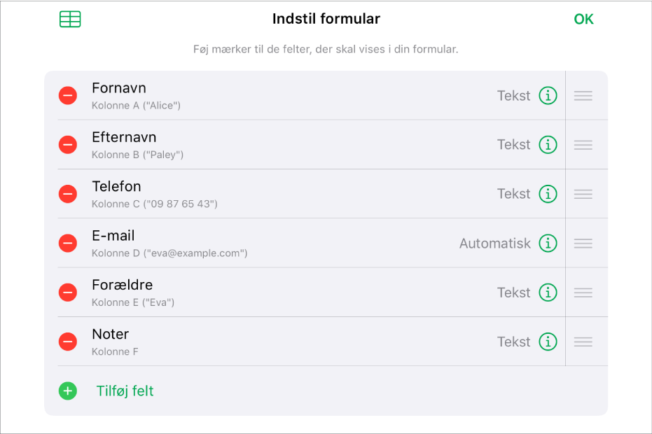 Funktionen Indstil formular, som viser muligheder for at tilføje, redigere, omarrangere og slette felter samt ændre felternes format (f.eks. fra Tekst til Procent).