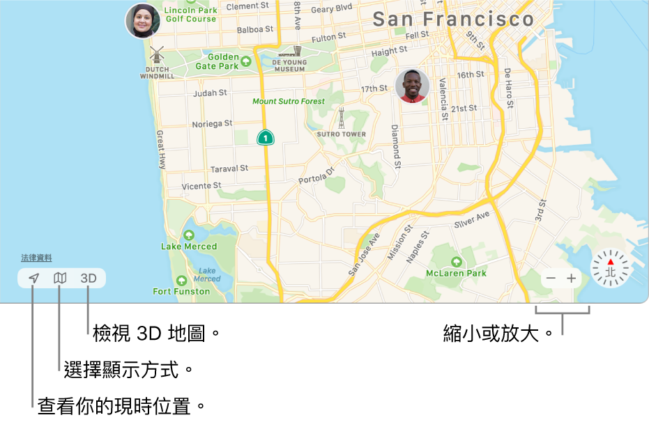 「尋找」視窗的畫面顯示用户在地圖上的位置。使用左下角的按鈕來查看你的現時位置，選擇檢視方式和以 3D 方式檢視地圖。使用右下角的縮放按鈕來放大或縮小地圖。