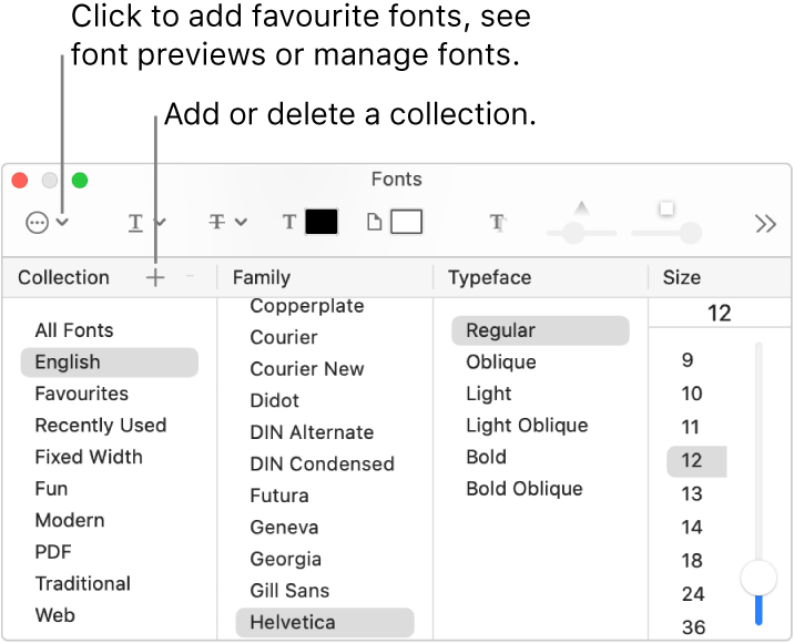 With the Fonts window, quickly add or delete collections, change font colour, or perform actions like previewing or managing fonts or adding to Favourites.