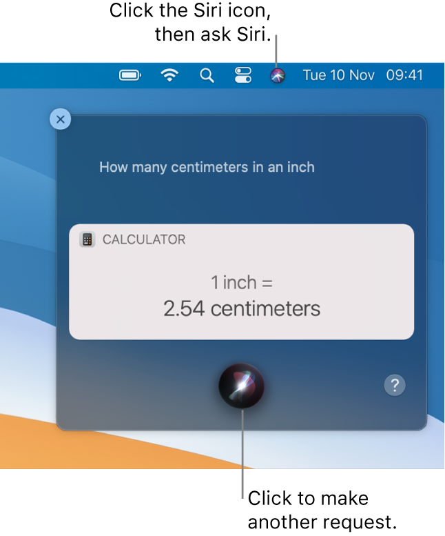 The top-right portion of the Mac desktop showing the Siri icon in the menu bar and the Siri window with the request “How many centimetres in an inch” and the reply (the conversion from Calculator). Click the icon in the bottom centre of the Siri window to make another request.