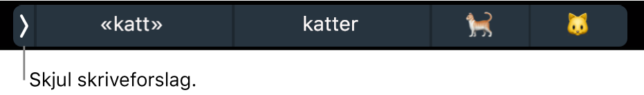 Skriveforslag som viser ord og emoji-symboler, og knappen for å skjule skriveforslag til venstre.