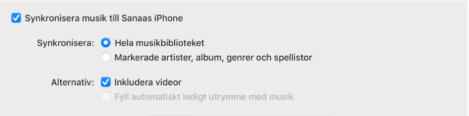 Kryssrutan Synkronisera musik till enhet visas med ytterligare alternativ för synkronisering av hela biblioteket eller bara valda objekt, och för att inkludera videor och röstmemon i synkroniseringsprocessen.