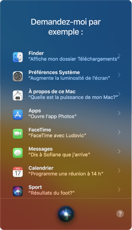 Une fenêtre de Siri avec l’en-tête « Certaines choses que vous pouvez me demander » et des exemples de requêtes pour Siri, comme « Résultats du foot ».