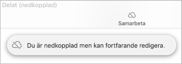 Ett meddelande på skärmen säger Du är nedkopplad men kan fortfarande redigera.