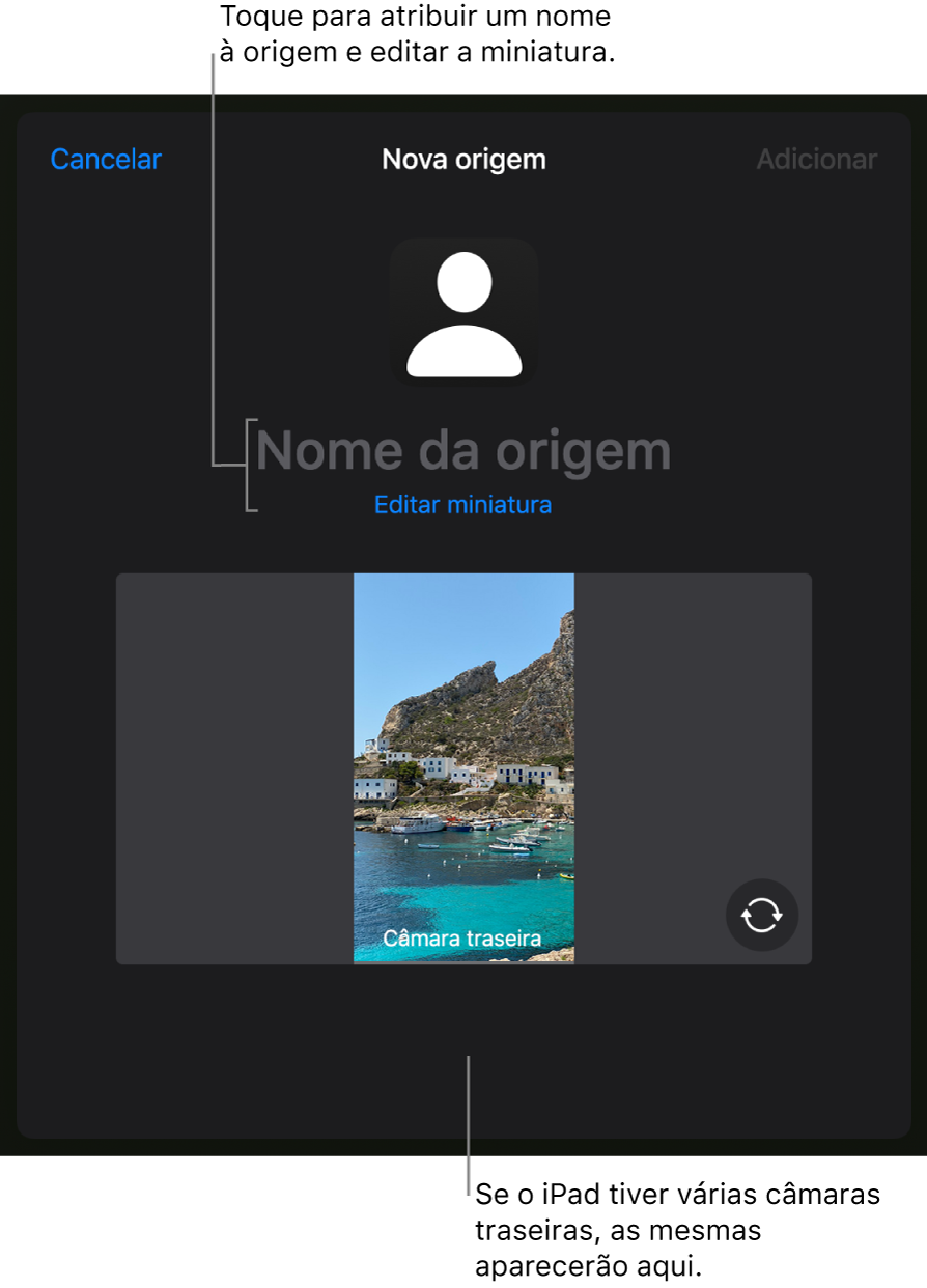 A janela Nova origem, com controlos para alterar o nome e a miniatura da origem por cima de uma pré-visualização em direto da câmara. Se o iPad tem várias câmaras traseiras, os botões para as selecionar são apresentados na parte inferior do ecrã.