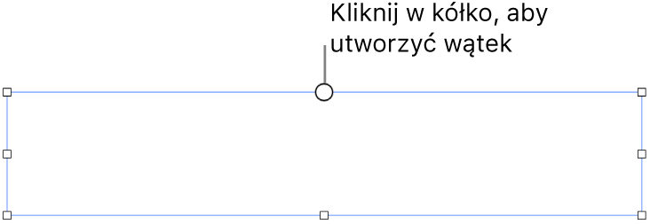 Puste pole tekstowe z białym kółkiem na górze oraz uchwytami do zmiany wielkości w narożnikach, na bokach i na dole.