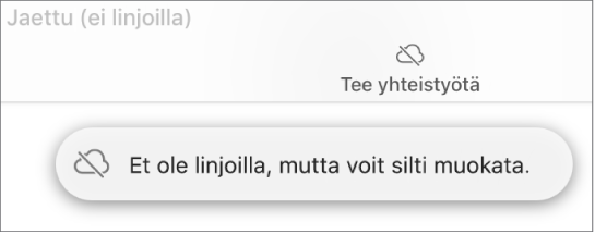 Näytöllä näkyvässä ilmoituksessa lukee ”Et ole linjoilla, mutta voit silti muokata.”