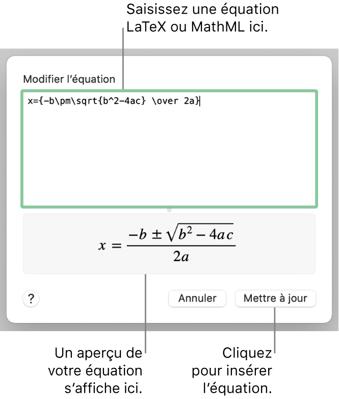 Zone de dialogue Modifier l’équation, affichant la formule quadratique composée à l’aide du langage LaTeX dans le champ Modifier l’équation, et aperçu de la formule en dessous.