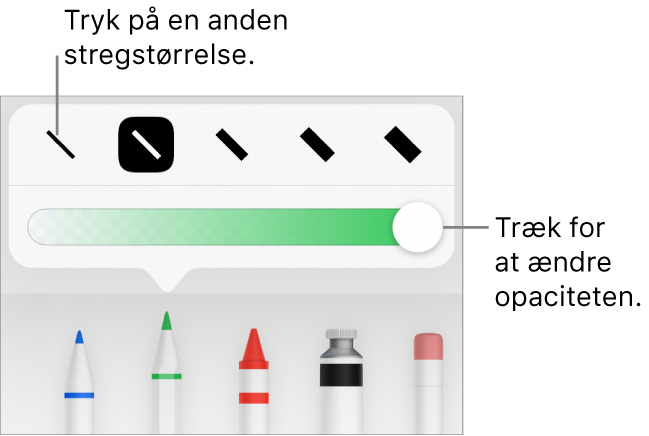 Betjeningsmuligheder til valg af stregstørrelse og et mærke til justering af opacitet.