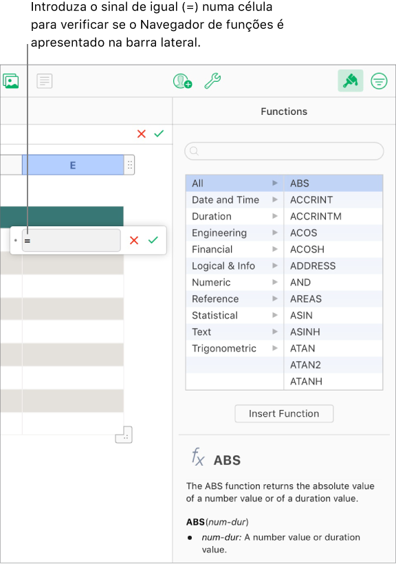 O editor de fórmulas aparece sobre a célula com um sinal de igual no mesmo e o Navegador de funções na barra lateral apresenta as funções disponíveis. Uma descrição da função selecionada é apresentada abaixo das funções na barra lateral.