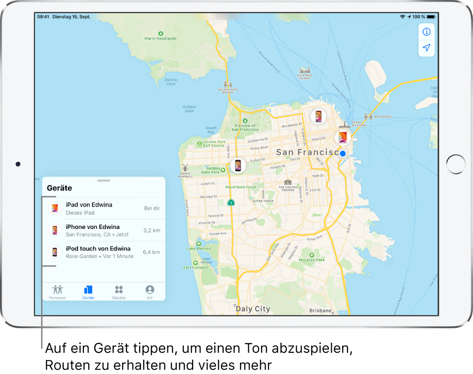  Die App „Wo ist?“ mit geöffnetem Tab „Geräte“. Die Liste „Geräte“ enthält drei Geräte: Edwinas iPad, Edwinas iPhone und Edwinas iPod touch. Ihre Standorte werden auf einer Karte von San Francisco angezeigt.