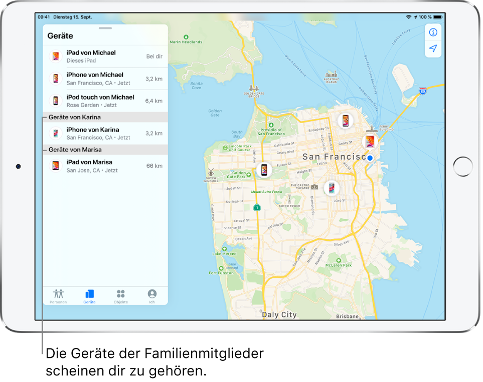 Die App „Wo ist?“ mit geöffnetem Tab „Geräte“. Michaels Geräte werden oben in der Liste angezeigt. Darunter befinden sich Karinas iPhone und Marisas iPad. Ihre Standorte werden auf einer Karte von San Francisco angezeigt.