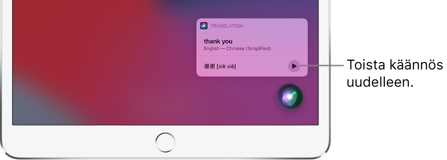 Siri näyttää englanninkielisen Thank you -sanonnan mandariinikiinaksi. Käännöksen oikealla puolella olevalla painikkeella käännös toistetaan uudestaan puhuttuna.