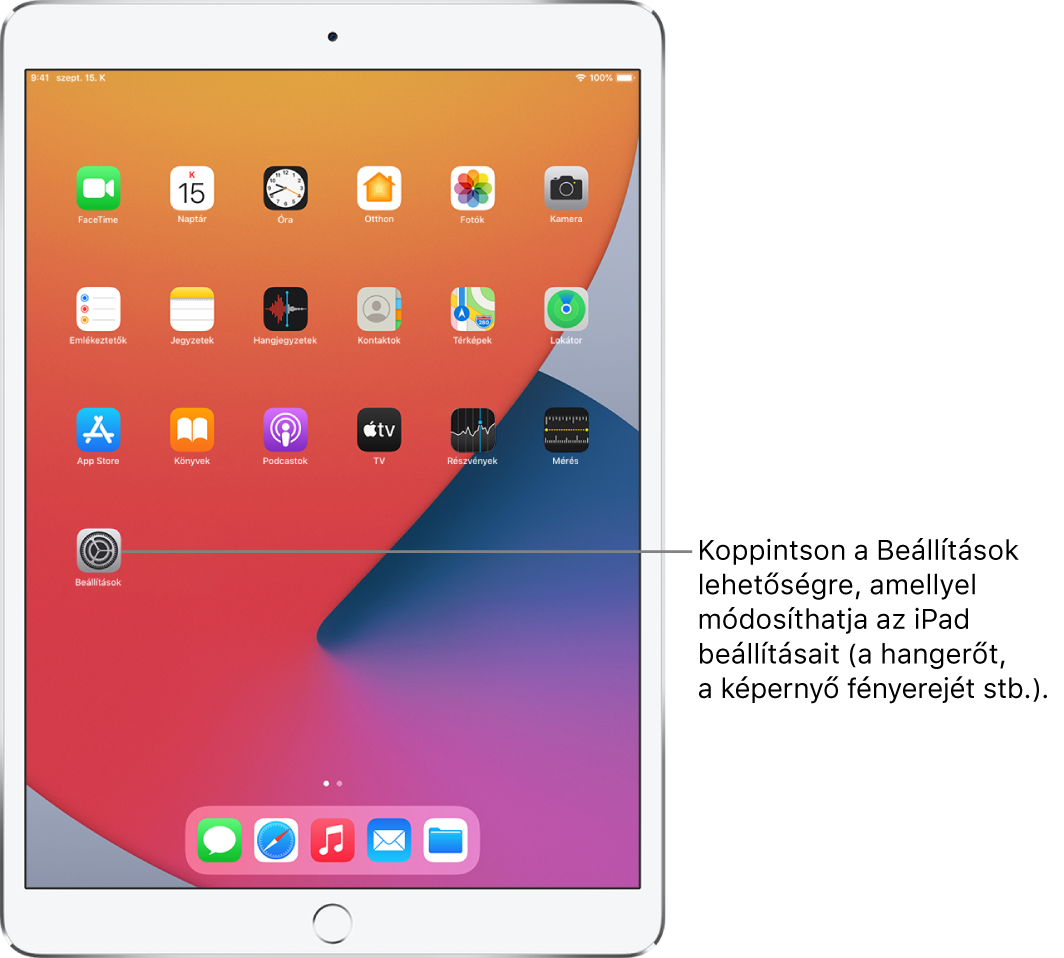 Az iPad Főképernyője számos különböző alkalmazásikonnal, többek között a Beállítások ikonjával. A Beállítások ikonjára koppintva módosíthatja az iPad hangerejét, a képernyő fényerejét stb.