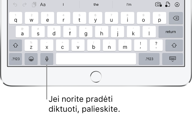 Ekraninė klaviatūra, kurioje rodomas diktavimo klavišas (į kairę nuo tarpo klavišo), kurį palietę galite pradėti diktuoti tekstą.