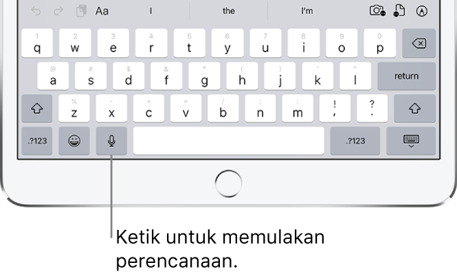 Papan kekunci pada skrin menunjukkan kekunci Rencanakan (di sebelah kiri bar Space), yang anda boleh ketik untuk mula merencanakan teks.