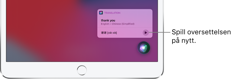 Siri viser en oversettelse av det engelske uttrykket «thank you» til mandarin. En knapp til høyre for oversettelsen spiller av lyden på oversettelsen igjen.
