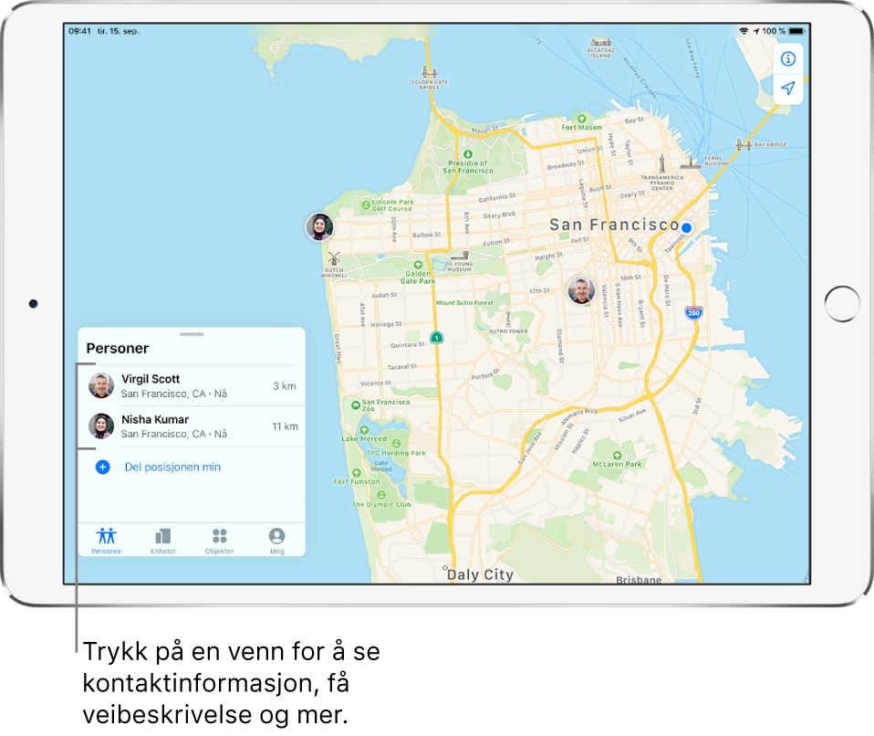 Hvor er?-skjermen, som viser Personer-fanen. Det er to venner i Personer-listen: Virgil Scott og Nisha Kumar. Posisjonene deres vises på et kart over San Francisco.