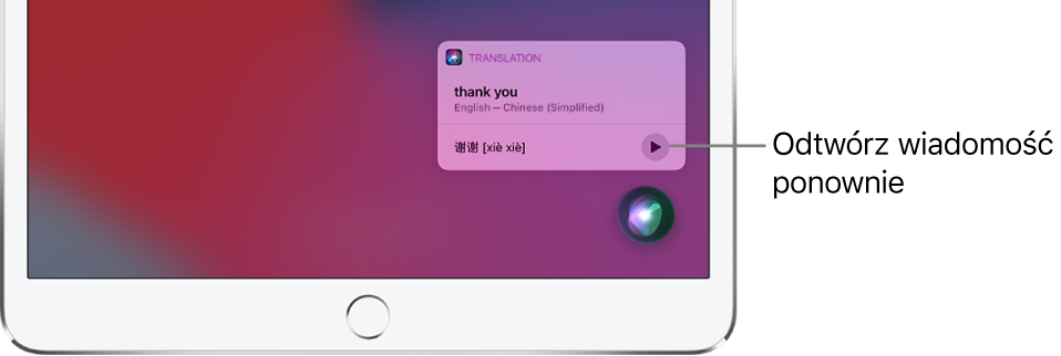 Siri wyświetla tłumaczenie angielskiej frazy „tenk ju” na język mandaryński. Przycisk z prawej strony tłumaczenia pozwala usłyszeć je ponownie.